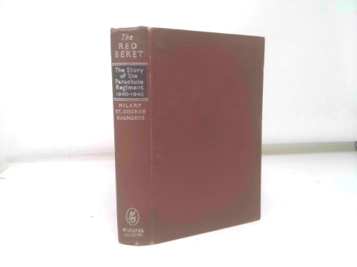The Red Beret: The story of the Parachute Regiment at war 1940-45