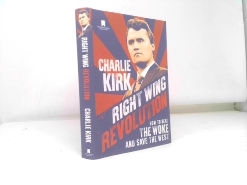 Right Wing Revolution: How to Beat the Woke and Save the West