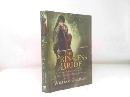 The Princess Bride: S. Morgenstern's Classic Tale of True Love and High Adventure