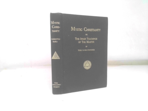 Mystic Christianity Or The Inner Teachings of the Master