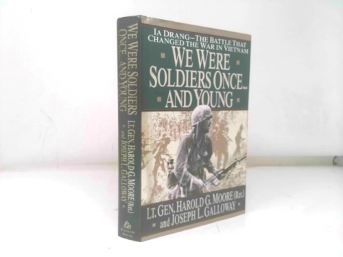 We Were Soldiers Once...and Young: Ia Drang - The Battle That Changed the War in Vietnam