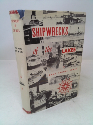 Shipwrecks of the Lakes Told in Story and Pictures [Hardcover] by Bowen, Dana