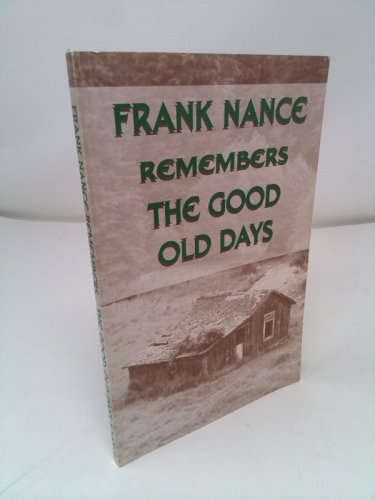 Frank Nance Remembers the Good Old Days