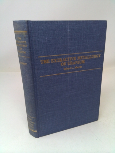 The Extractive Metallurgy of Uranium