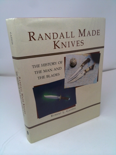 Randall Made Knives: The History Of The Man And The Blades