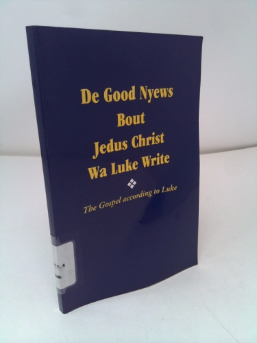 De Good Nyews Bout Jedus Christ Wa Luke Write -
