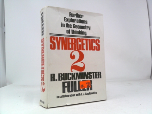 Synergetics 2. Further Explorations in the Geometry of Thinking