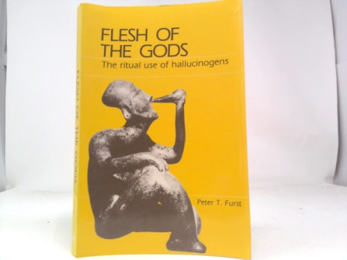 Flesh of the Gods: The Ritual Use of Hallucinogens