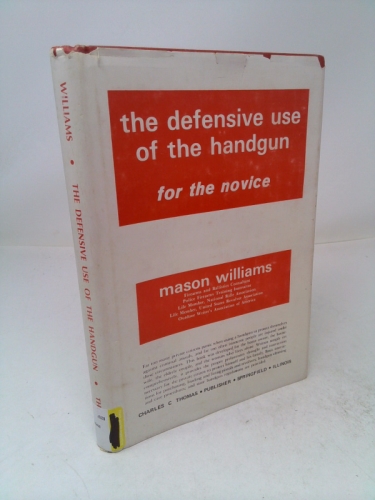 The Defensive Use of the Handgun for the Novice