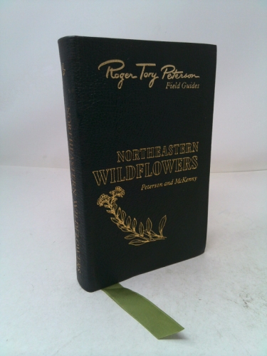 Northeastern Wildflowers: A Field Guide to Wildflowers, 50th Anniversary Collector's Lifetime Edition
