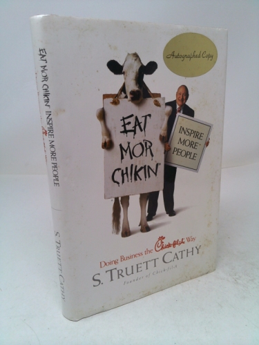 Eat Mor Chikin: Inspire More People: Doing Business the Chick-fil-A Way