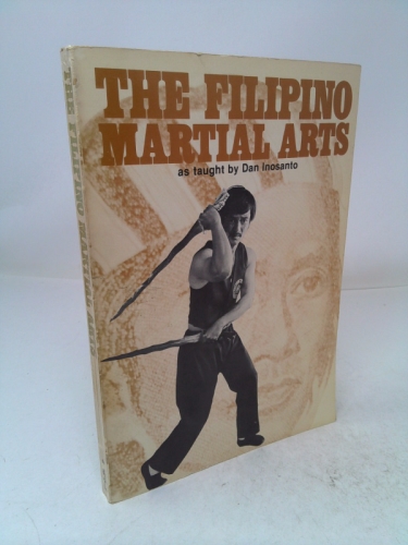 The Filipino Martial Arts as Taught by Dan Inosanto