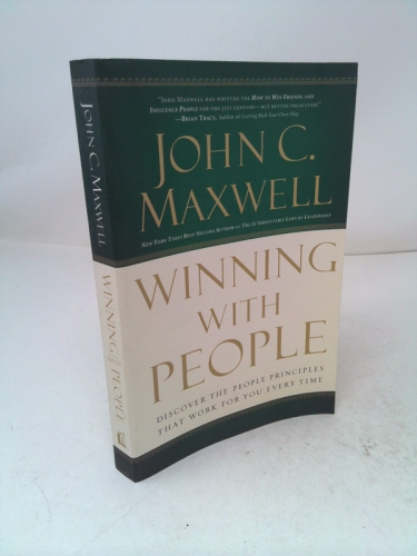 Winning with People: Discover the People Principles that Work for You Every Time