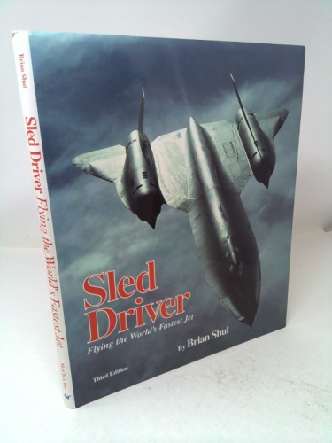 Sled Driver : Flying the World's Fastest Jet