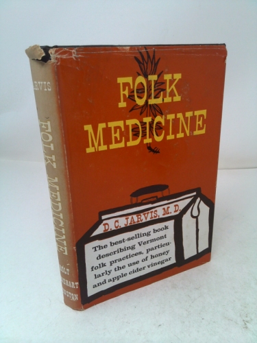 Folk Medicine: A Vermont Doctor's Guide to Good Health