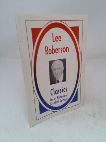 Lee Roberson Classics (Ten of Lee Roberson's Greatest Sermons)