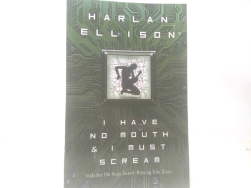 I Have No Mouth & I Must Scream: Stories