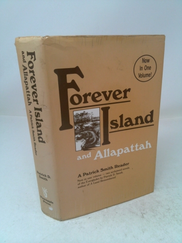 Forever Island & Allapattah: A Patrick Smith Reader