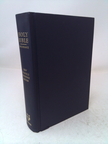 New Scofield Reference Bible - Holy Bible - Authorized King James Version - With Concordance & New Oxford Bible Maps