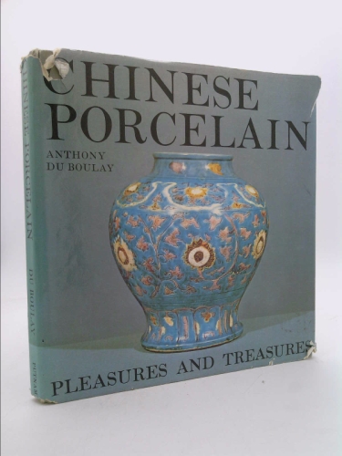 Chinese Porcelain: Pleasures and Treasures