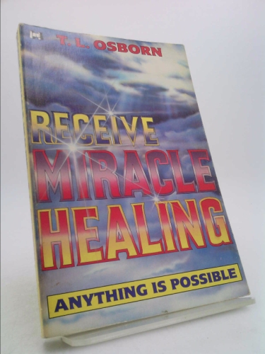 Receive miracle healing