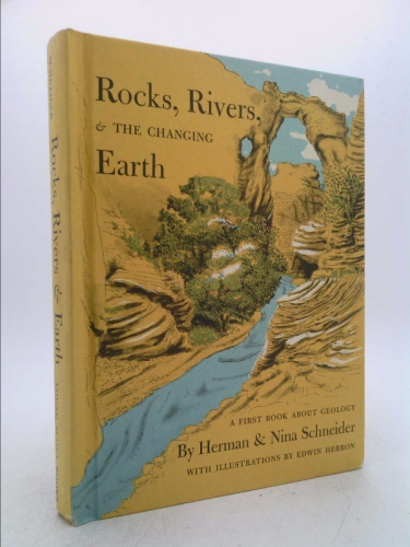 Rocks, rivers & the changing earth,: A first book about geology, (Young Scott books)