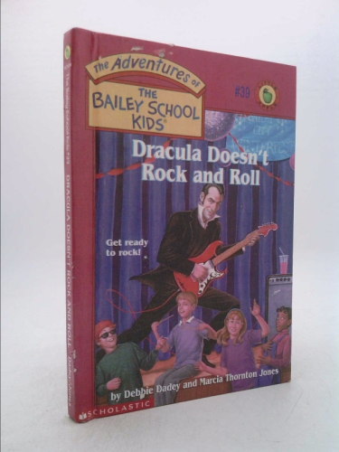 Dracula Doesn't Rock N' Roll (The Adventures of the Bailey School Kids, #39)