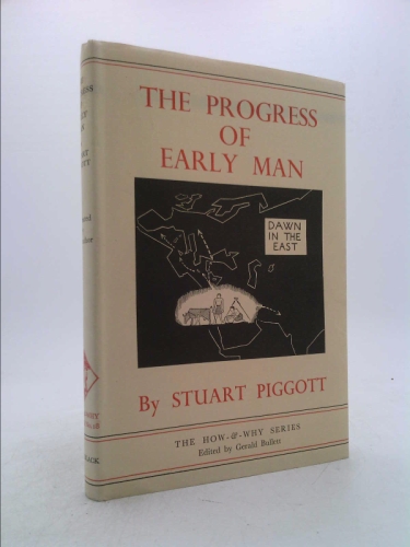 The Progress of Early Man, etc (How-& -Why Series. no. 18.)