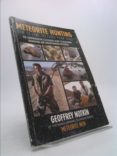 Meteorite Hunting: How To Find Treasure From Space