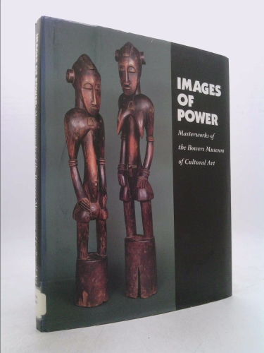 Images of Power: Masterworks of the Bowers Museum of Cultural Art
