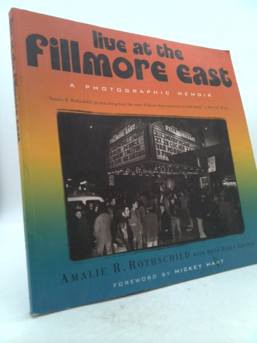 Live at the Fillmore East: A Photographic Memoir