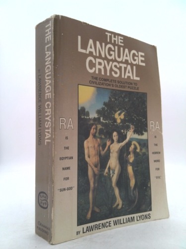 The Language Crystal: The Complete Solution to Civilization's Oldest Puzzle