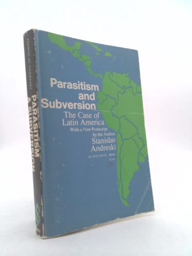 Parasitism and Subversion the Case of Latin America with a New Postscript By the Author