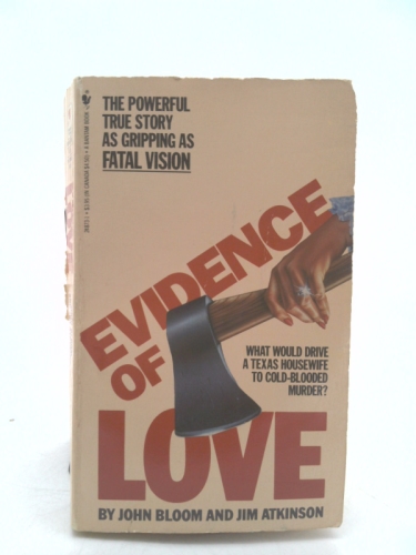  Evidence of Love: A True Story of Passion and Death in the  Suburbs eBook : Bloom, John, Atkinson, Jim: Kindle Store