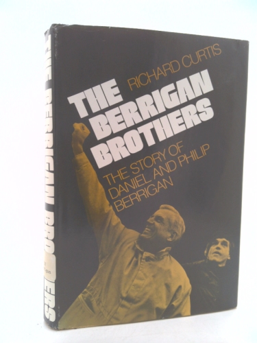 The Berrigan Brothers: The Story of Daniel and Philip Berrigan.