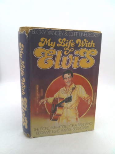 My life with Elvis / Becky Yancey with Cliff Linedecker