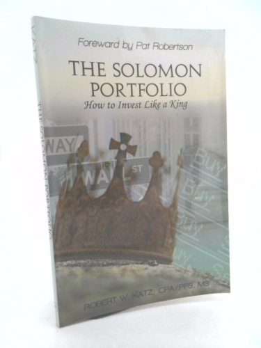 The Solomon Portfolio: How to Invest Like a King
