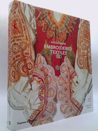 Embroidered Textiles: A World Guide to Traditional Patterns