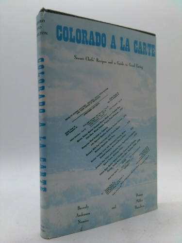 Colorado a La Carte: Secret Chef's Recipes and a Guide to Good Eating