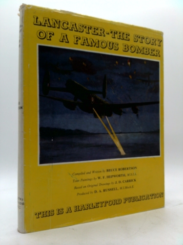 Lancaster, the Story of a Famous Bomber