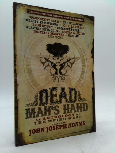 Dead Man's Hand: An Anthology of the Weird West