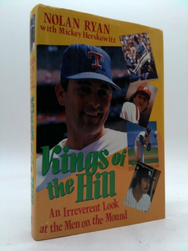 Kings of the Hill: An Irreverent Look at the Men on the Mound