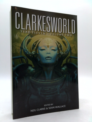 Clarkesworld Year Eleven: Volume Two
