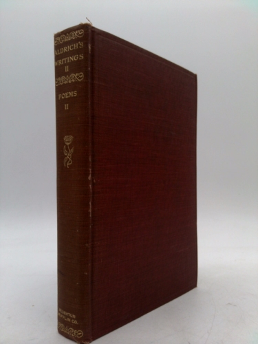 Aldrich's Writings; The writings of Thomas Bailey Aldrich: Vol Two, Poems