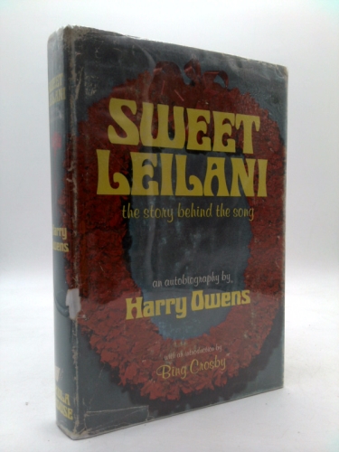 Sweet Leilani: the story behind the song;: An autobiography