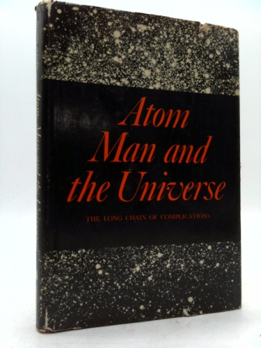 Atom, Man, and the Universe