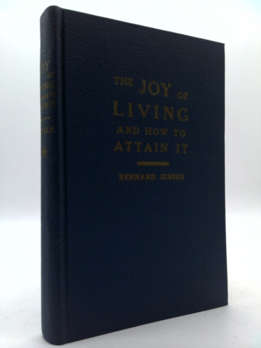 The Joy of Living and How to Attain it.