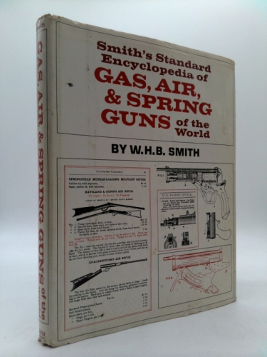 Smith's standard encyclopedia of gas, air and spring guns of the world