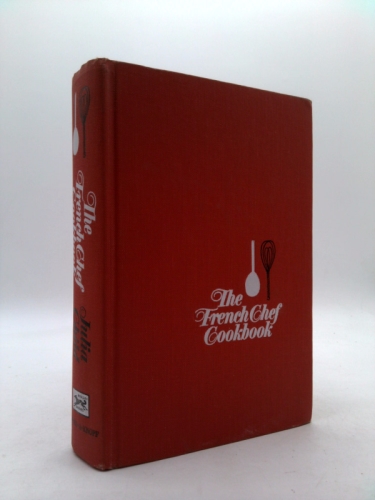 The French Chef Cookbook: Drawings and photos by Paul Child