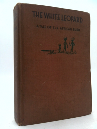 The White Leopard: a Tale of The African Bush